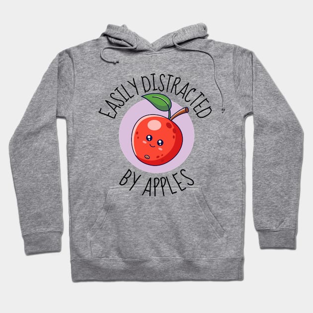 Easily Distracted By Apples Funny Hoodie by DesignArchitect